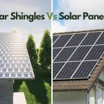 Solar Shingles Vs Solar Panels: How to Decide